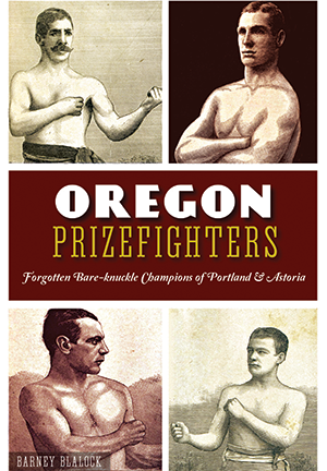 book cover of The Oregon Prizefighters by barney blalock